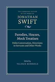 9781009160384-1009160389-Parodies, Hoaxes, Mock Treatises: Polite Conversation, Directions to Servants and Other Works (The Cambridge Edition of the Works of Jonathan Swift)