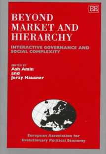 9781858984827-1858984823-Beyond Market and Hierarchy: Interactive Governance and Social Complexity