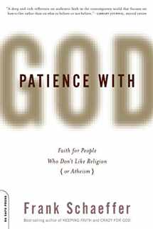 9780306819223-0306819228-Patience With God: Faith for People Who Don't Like Religion (or Atheism)