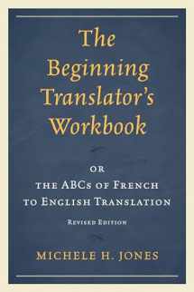 9780761863168-0761863168-The Beginning Translator's Workbook: Or The Abcs Of French To English Translation