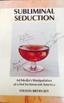 9780138590901-0138590907-Subliminal Seduction; Ad Media's Manipulation of a Not So Innocent America.