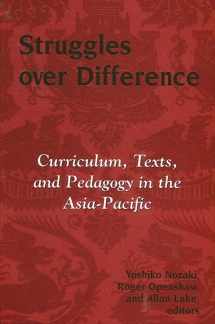9780791463970-0791463974-Struggles Over Difference: Curriculum, Texts, And Pedagogy In The Asia-Pacific
