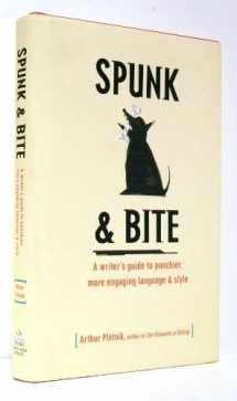9780375721151-0375721150-Spunk & Bite: A Writer's Guide to Punchier, More Engaging Language & Style