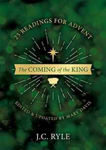 9781914966798-1914966791-The Coming of the King: 25 Devotional Readings for Advent (Edited and updated by Mary Davis)