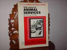 9780668042598-0668042591-Your career in animal services (Arco's career guidance series)