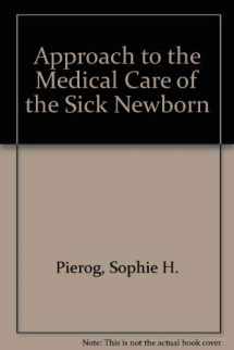 9780801639357-0801639352-Approach To the Medical Care Of The Sick Newborn