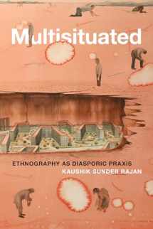 9781478013983-1478013982-Multisituated: Ethnography as Diasporic Praxis