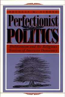 9780815627937-0815627939-Perfectionist Politics: Abolitionism and the Religious Tensions of American Democracy (Religion and Politics)