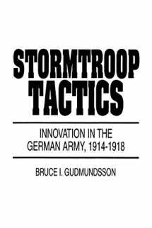9780275954017-0275954013-Stormtroop Tactics: Innovation in the German Army, 1914-1918