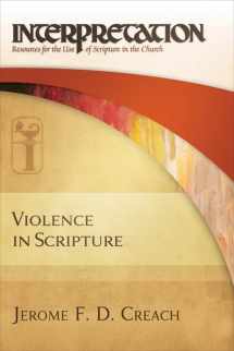 9780664231453-0664231454-Violence in Scripture: Interpretation: Resources for the Use of Scripture in the Church