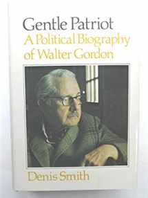 9780888300744-0888300743-Gentle patriot;: A political biography of Walter Gordon