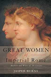9780415408981-0415408989-Great Women of Imperial Rome: Mothers and Wives of the Caesars