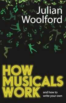 9781848421752-1848421753-How Musicals Work: And How To Write Your Own