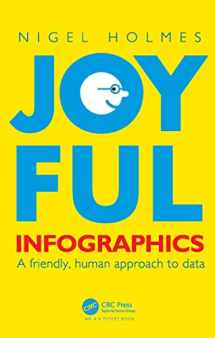 9781032115580-1032115580-Joyful Infographics: A Friendly, Human Approach to Data (AK Peters Visualization Series)