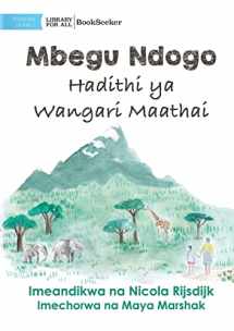 9781922876218-1922876216-A Tiny Seed: The Story of Wangari Maathai - Mbegu Ndogo: Hadithi ya Wangari Maathai: The Story of Wangari Maathai - (Swahili Edition)