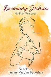 9781977253293-1977253296-Becoming Joshua: His First Two Lives