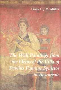 9789050632560-9050632564-The Wall Paintings from the Oecus of the Villa of Publius Fannius Synistor in Boscoreale (Iconological Studies in Roman Art)
