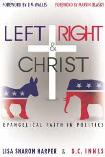 9781937498993-1937498999-Left Right & Christ: Evangelical Faith in Politics