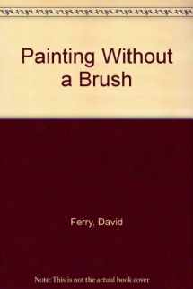 9780289800607-0289800609-Painting Without a Brush