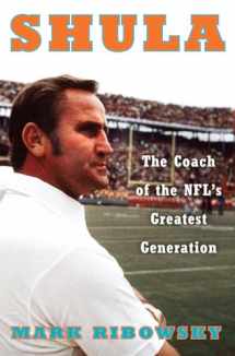 9781631494604-1631494600-Shula: The Coach of the NFL's Greatest Generation