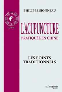 9782857076674-2857076673-L'acupuncture pratiquée en Chine - T.1 : Les poin ts Traditionnels