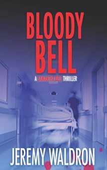 9781094976013-1094976016-Bloody Bell (A Samantha Bell Mystery Thriller)