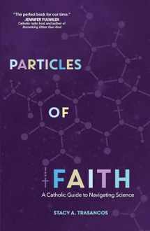 9781594716577-1594716579-Particles of Faith: A Catholic Guide to Navigating Science