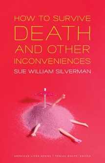 9781496214096-1496214099-How to Survive Death and Other Inconveniences (American Lives)