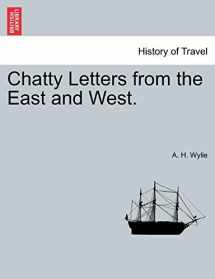 9781241503079-1241503079-Chatty Letters from the East and West.