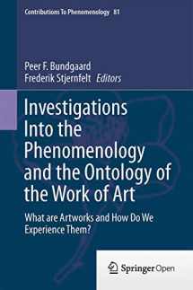 9783319140896-3319140892-Investigations Into the Phenomenology and the Ontology of the Work of Art: What are Artworks and How Do We Experience Them? (Contributions to Phenomenology, 81)