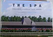 9780956907806-0956907806-The Spa: Saratoga's Legendary Racecourse: An Architectural History of the Nation's Oldest Sporting Venue