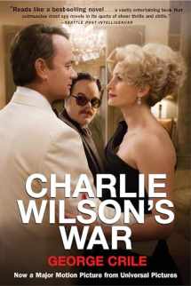 9780802141248-0802141242-Charlie Wilson's War: The Extraordinary Story of How the Wildest Man in Congress and a Rogue CIA Agent Changed the History