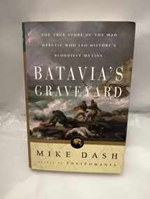 9780609607664-0609607669-Batavia's Graveyard: The True Story of the Mad Heretic Who Led History's Bloodiest Mutiny