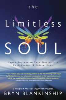 9780738758886-0738758884-The Limitless Soul: Hypno-Regression Case Studies into Past, Present, and Future Lives