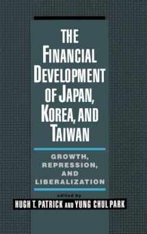 9780195087666-0195087666-The Financial Development of Japan, Korea, and Taiwan: Growth, Repression, and Liberalization