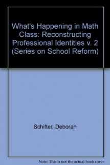 9780807734841-0807734845-What's Happening in Math Class?: Reconstructing Professional Identities (Series on School Reform)