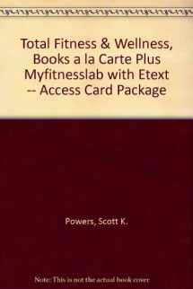 9780321885227-0321885228-Total Fitness & Wellness, Books a la Carte Plus MyFitnessLab with eText -- Access Card Package (6th Edition)