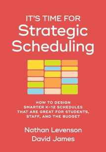 9781416632061-1416632069-It’s Time for Strategic Scheduling: How to Design Smarter K–12 Schedules That Are Great for Students, Staff, and the Budget