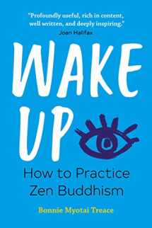 9781641523905-1641523905-Wake Up: How to Practice Zen Buddhism