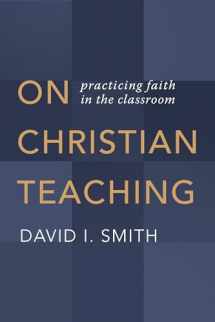 9780802873606-080287360X-On Christian Teaching: Practicing Faith in the Classroom