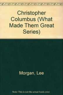 9780382099748-0382099745-Christopher Columbus (What Made Them Great Series)