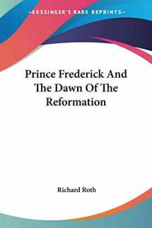 9781417966097-1417966092-Prince Frederick And The Dawn Of The Reformation