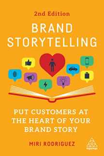 9781398610088-1398610089-Brand Storytelling: Put Customers at the Heart of Your Brand Story