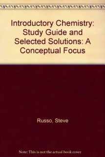 9780321037633-0321037634-Study Guide and Selected Solutions for Introductory Chemistry: A Conceptual Focus