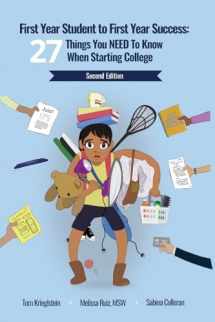 9781530979066-1530979064-First Year Student to First Year Success: 27 Things You NEED to Know When Starting College
