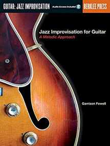 9780634017728-0634017721-Jazz Improvisation for Guitar - A Melodic Approach Book/Online Audio