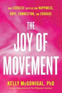 9780525534129-0525534121-The Joy of Movement: How exercise helps us find happiness, hope, connection, and courage