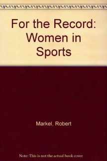 9780911818758-0911818758-For the Record: Women in Sports