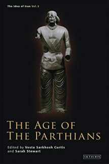 9781845114060-184511406X-The Age of the Parthians (The Idea of Iran)