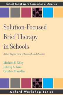 9780195366297-0195366298-Solution Focused Brief Therapy in Schools: A 360-Degree View of Research and Practice (Workshop) (SSWAA Workshop Series)